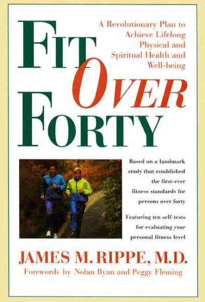 Fit over Forty: A Revolutionary Plan To Achieve Lifelong Physical And Spiritual Health And Well-Being