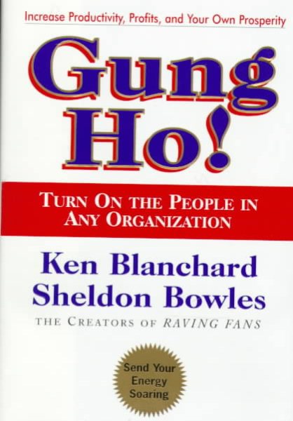 Gung Ho! Turn On the People in Any Organization cover