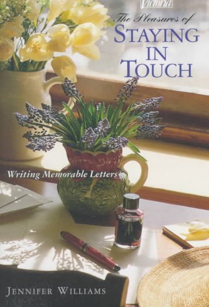 The Pleasures of Staying in Touch: Writing Memorable Letters cover