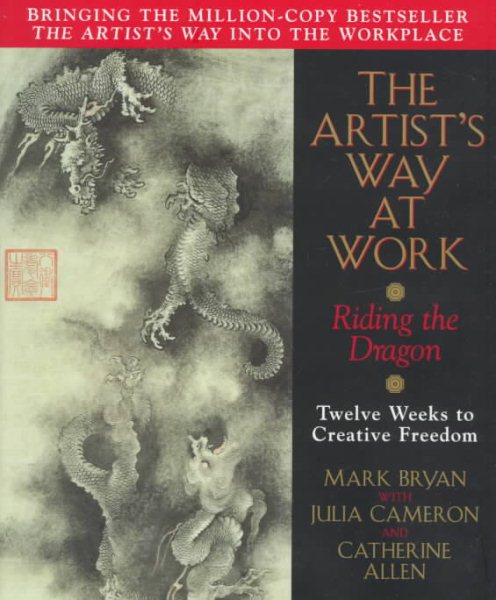 The Artist's Way at Work: Riding the Dragon cover