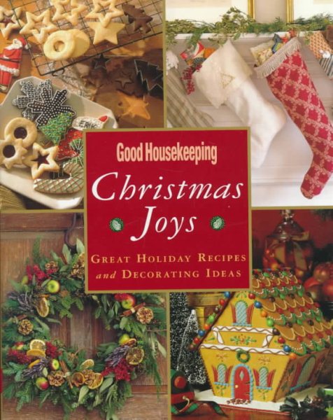 Good Housekeeping Christmas Joys: Great Holiday Recipes & Decorating Ideas cover