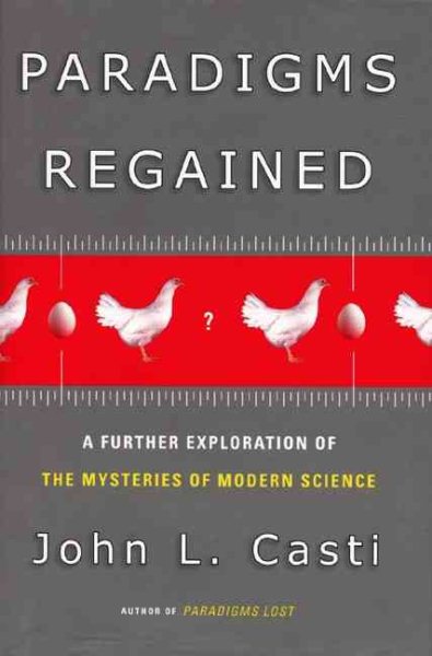 Paradigms Regained : A Further Exploration of the Mysteries of Modern Science cover