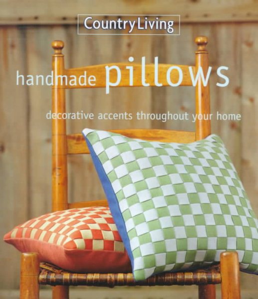 Country Living Handmade Pillows: Decorative Accents Throughout Your Home cover