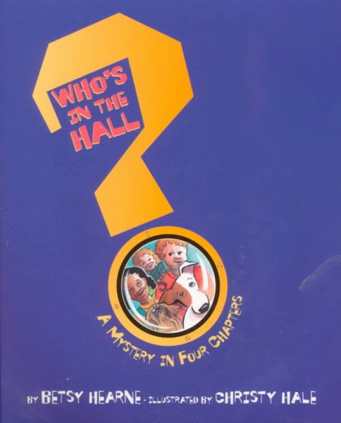 Who's in the Hall? A Mystery in Four Chapters