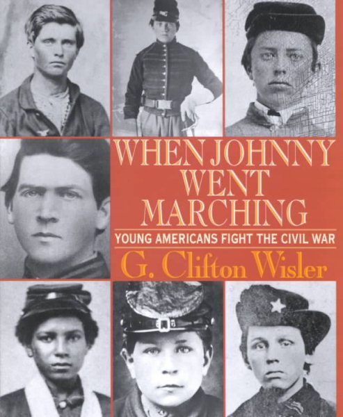When Johnny Went Marching: Young Americans Fight the Civil War cover