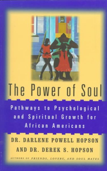 The Power of Soul: Pathways To Psychological And Spiritual Growth For African Americans