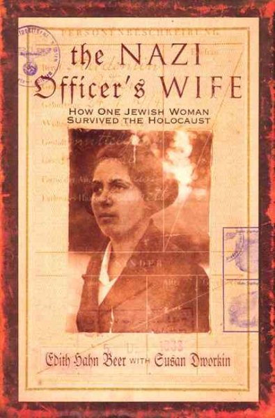 The Nazi Officer's Wife: How One Jewish Woman Survived The Holocaust cover