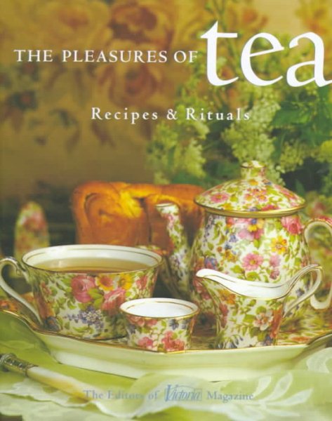 Pleasures of Tea: Recipes & Rituals cover