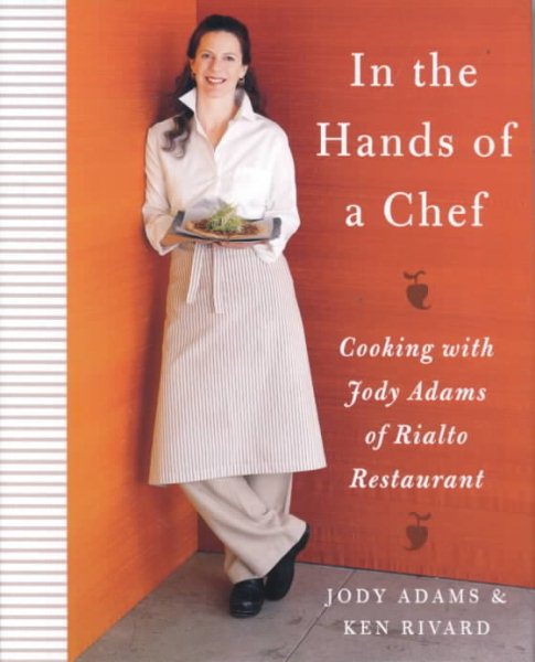 In the Hands of A Chef: Cooking with Jody Adams of Rialto Restaurant cover