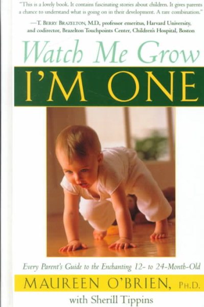 Watch Me Grow: I'm One: Every Parent's Guide to the Enchanting 12- to 24-Month-Old