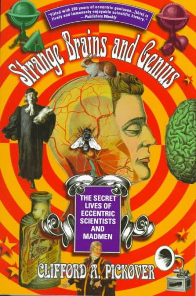 Strange Brains and Genius: The Secret Lives Of Eccentric Scientists And Madmen cover