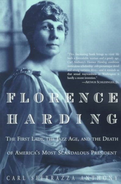Florence Harding: The First Lady, The Jazz Age, And The Death Of America's Most Scandalous President cover