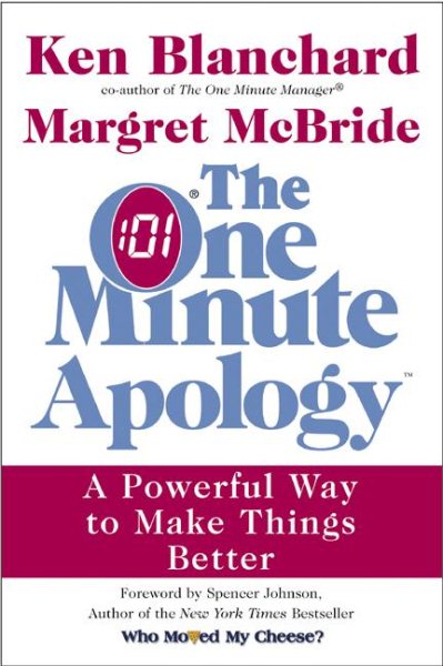 The One Minute Apology: A Powerful Way to Make Things Better cover