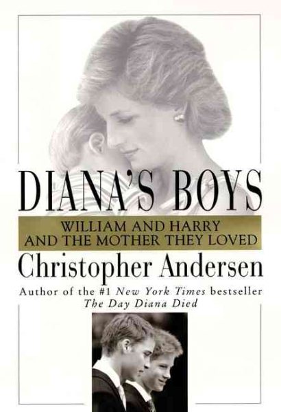 Diana's Boys: William and Harry and the Mother They Loved cover