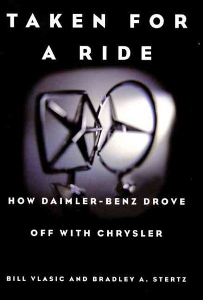 Taken for a Ride : How Daimler-Benz Drove off with Chrysler cover