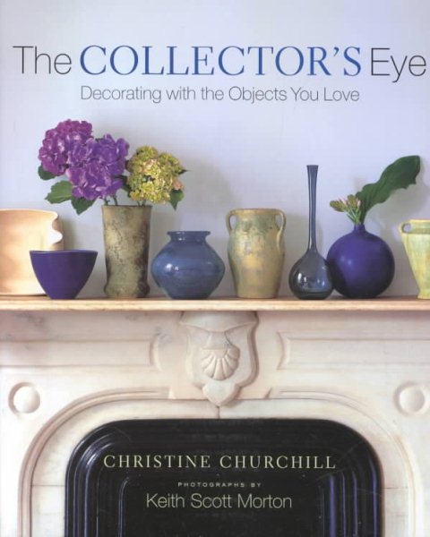 The Collector's Eye: Decorating With the Objects You Love cover