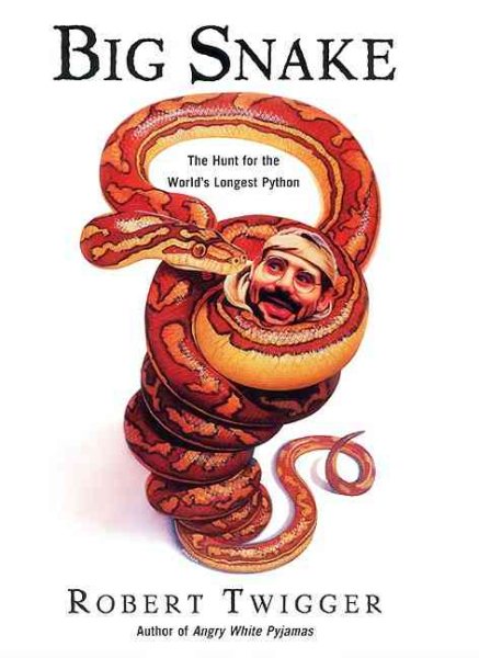 Big Snake: The Hunt for the World's Longest Python