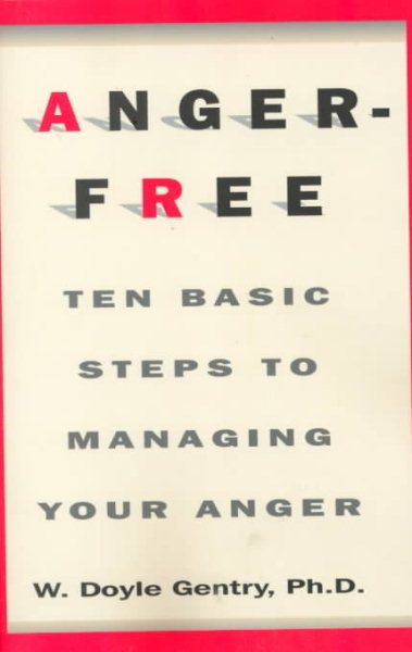 Anger-Free: Ten Basic Steps to Managing Your Anger cover