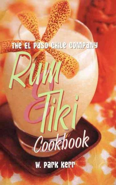 The El Paso Chile Company Rum & Tiki Cookbook cover