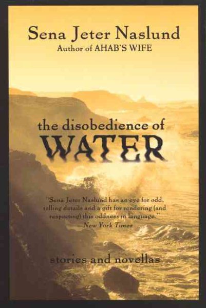 The Disobedience of Water: Stories and Novellas cover