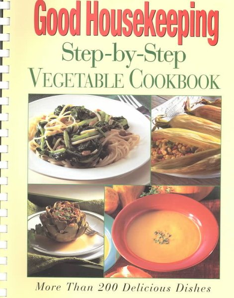 The Good Housekeeping Step-by-Step Vegetable Cookbook cover