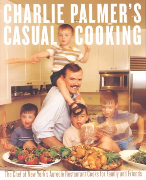 Charlie Palmer's Casual Cooking cover