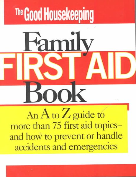 The Good Housekeeping Family First Aid Book
