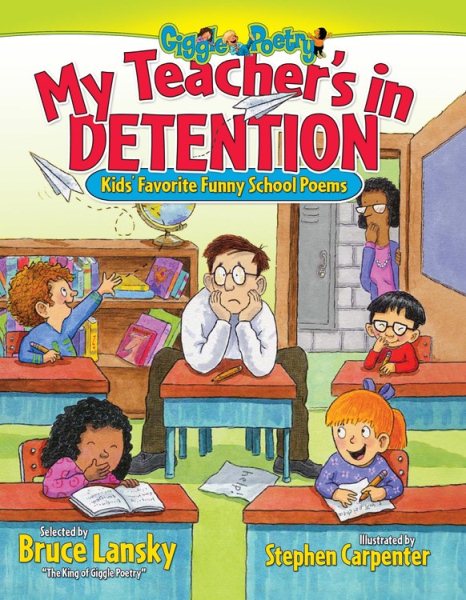 My Teacher's In Detention: Kids' Favorite Funny School Poems (Giggle Poetry) cover