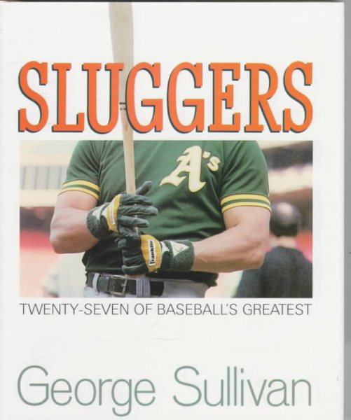 Sluggers: Twenty-Seven of Baseball's Greatest cover