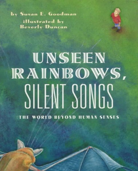 Unseen Rainbows, Silent Songs: The World Of Animal Senses