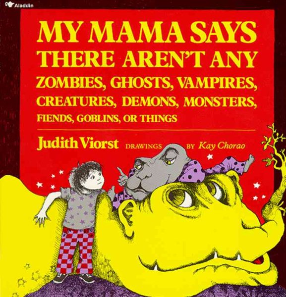 My Mama Says There Aren't Any Zombies, Ghosts, Vampires, Creatures, Demons, Monsters, Fiends, Goblins or Things cover