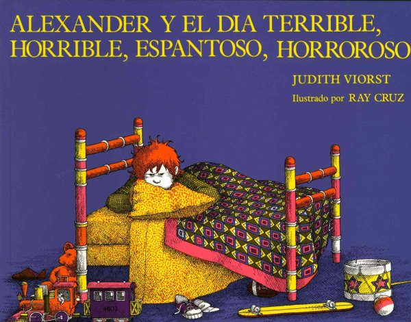 Alexander Y El Día Terrible, Horrible, Espantoso, Horroroso (Spanish Edition)