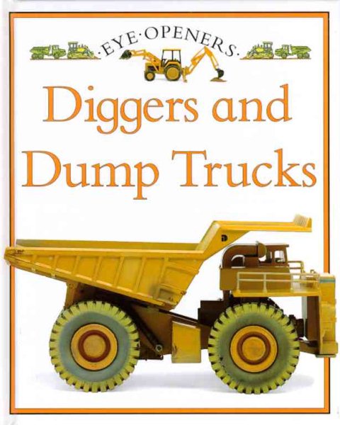 Diggers and Dump Trucks (Eye Openers) cover