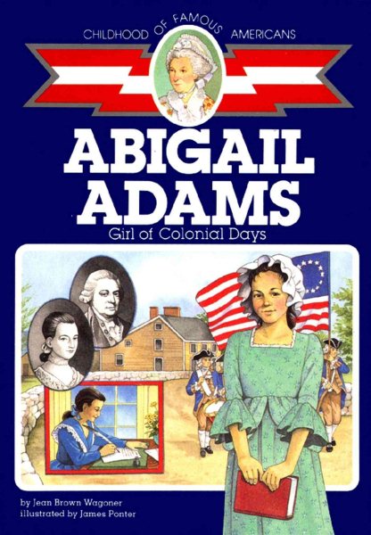 Abigail Adams: Girl of Colonial Days (Childhood of Famous Americans) cover
