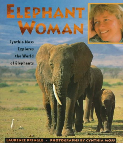 Elephant Woman: Cynthia Moss Explores the World of Elephants