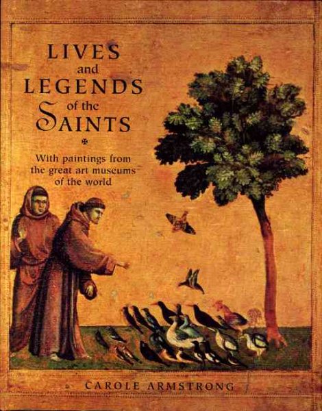 Lives and Legends of the Saints: With Paintings from the Great Art Museums of the World cover