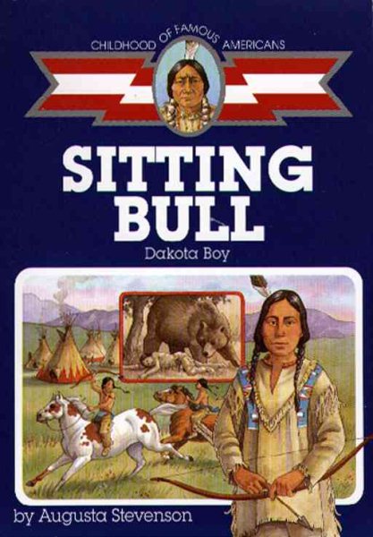 Sitting Bull: Dakota Boy (Childhood of Famous Americans) cover