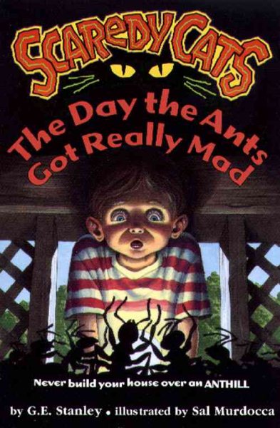 The Day the Ants Got Really Mad (Scaredy Cats) cover