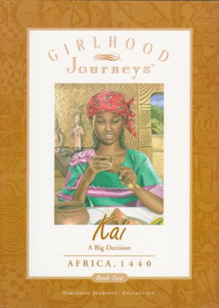 Kai: A Big Decision Africa, 1440 (Girlhood Journeys) cover