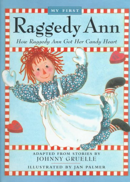 How Raggedy Ann Got Her Candy Heart My First Raggedy Ann cover