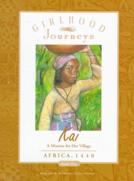 Kai: A Mission for Her Village (Girlhood Journeys) cover