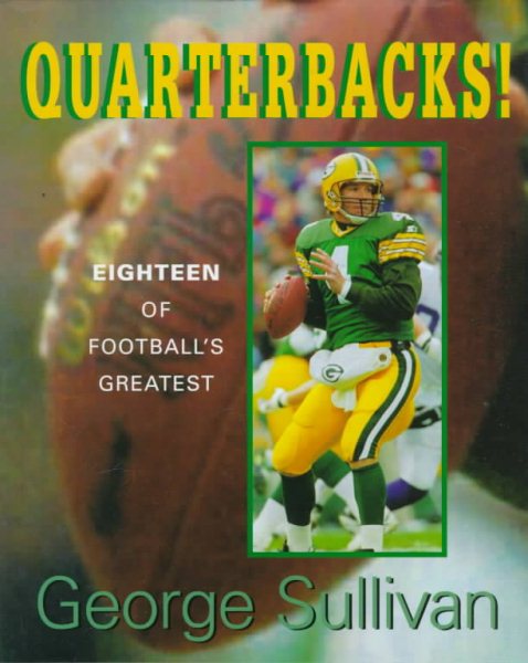 Quarterbacks: Eighteen Of Footballs Greatest cover