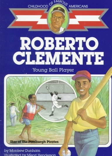Roberto Clemente: Young Ball Player (Childhood of Famous Americans) cover