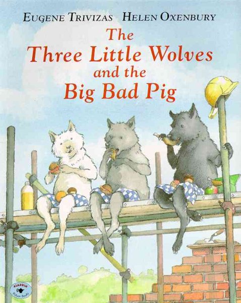 The Three Little Wolves and the Big Bad Pig cover