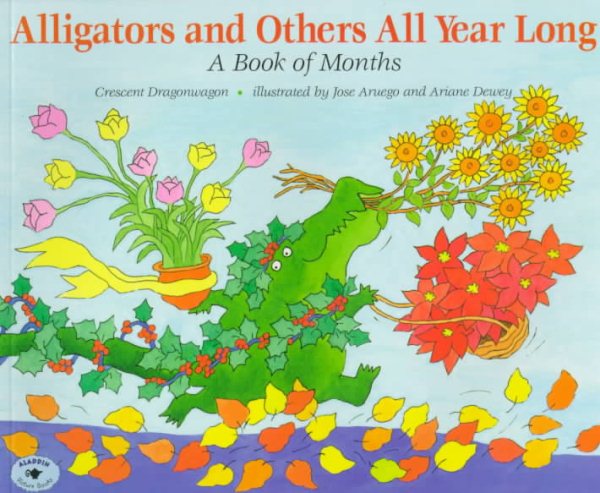 Alligators and Others All Year Long: A Book of Months (Aladdin Picture Books) cover