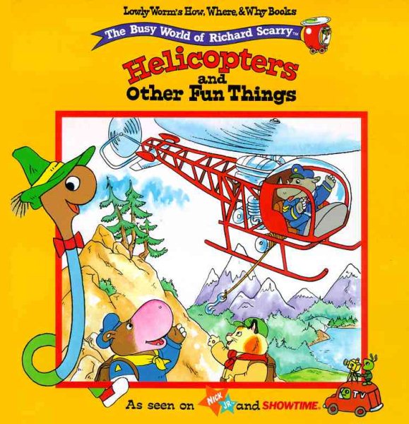 Helicopters and Other Fun Things (Lowly Worm's How, Where and Why) cover