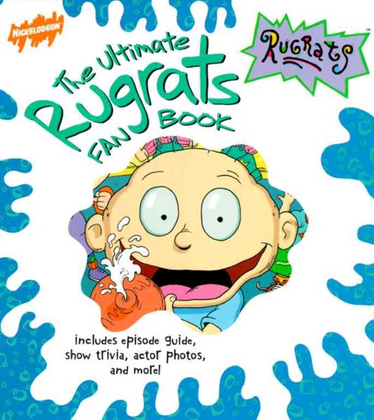The Ultimate Rugrats Fan Book: Includes Episode Guide, Show Trivia, Actor Photos, and More (Rugrats (Simon & Schuster Paperback)) cover