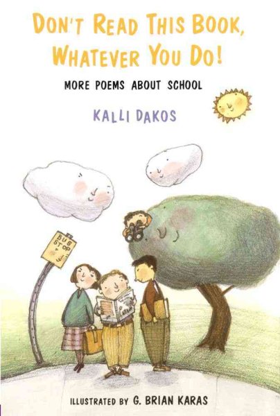 Don't Read This Book, Whatever You Do!: More Poems About School cover