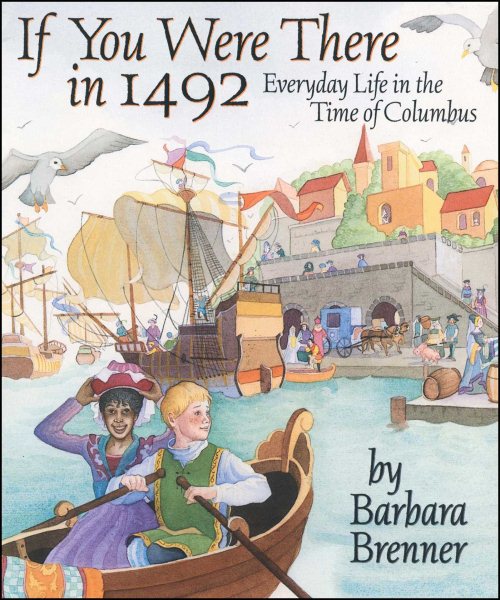 If You Were There in 1492: Everyday Life in the Time of Columbus cover