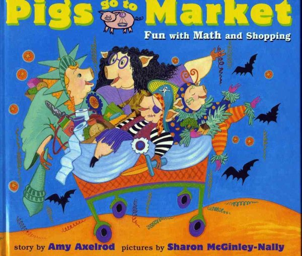 Pigs Go to Market: Fun with Math and Shopping (Pigs Will Be Pigs) cover